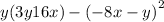 y(3y + 16x) - {( - 8x - y)}^{2} 