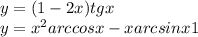 y=(1-2x)tgx\\y=x^{2} arccos x - xarcsin x+1