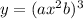 y=(ax^2+b)^3