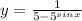 y=\frac{1}{5-5^{sinx} }