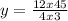 y=\frac{12x+45}{4x+3}