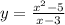 y=\frac{x^{2}-5 }{x-3}