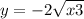 y=-2\sqrt{x+3}