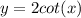 y=2cot(x)