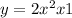 y=2x^{2} +x+1