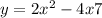 y=2x^{2} -4x+7