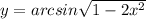 y=arcsin\sqrt{1-2x^2}