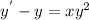 y^{'}-y=xy^{2}