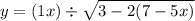 y = (1 + x) \div \sqrt{3 - 2(7 - 5x)} 