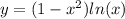 y = (1 - x ^{2}) ln(x) 