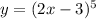 y = (2x - 3) {}^{5} 