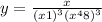 y = \frac{ x}{ {(x + 1)}^{3} {( {x}^{4} + 8) }^{3} } 