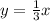 y = \frac{1}{3} x