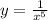 y = \frac{1}{x {}^{5} } 