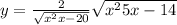 y = \frac{2}{ \sqrt{ {x}^{2} + x - 20}} + \sqrt{ {x}^{2} + 5x - 14 } 