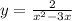 y = \frac{2}{x^{2} - 3x } 