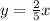 y = \frac{2 }{5} x