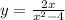 y = \frac{2x}{x ^{2} - 4 } 