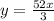 y = \frac{5 + 2x}{3} 