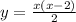 y = \frac{x(x - 2)}{2} 