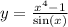 y = \frac{x ^{4} - 1 }{ \sin(x) } 