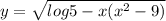 y = \sqrt{ log5 - x(x^{2} - 9) } 