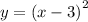 y = {(x - 3)}^{2} 