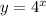 y = {4}^{x} 