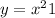 y = {x}^{2} + 1