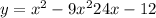 y = {x}^{2} - 9 {x}^{2} + 24x - 12