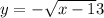 y = - \sqrt{x - 1} + 3