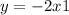 y = - 2x + 1