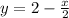 y = 2 - \frac{x}{2} 