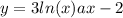 y = 3 ln(x) + ax - 2