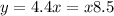 y = 4.4x = x + 8.5