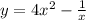 y = 4x {}^{2} - \frac{1}{x } 