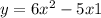 y = 6x {}^{2} - 5x + 1