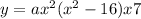 y = ax {}^{2} + (x {}^{2} - 16)x + 7