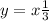 y = x \frac{1}{3} 