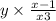 y \times \frac{x - 1}{x + 3} 