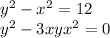 y {}^{2} - x {}^{2} = 12 \\ y {}^{2} - 3xy + x {}^{2} = 0