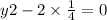 y 2 - 2 \times \frac{1}{4} = 0