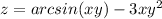 z=arcsin(xy)- 3xy^2