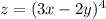 z = (3x - 2y)^{4} 