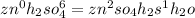 zn^{0} + h_{2}so_{4}^{+6} = zn^{+2}so_{4} + h_{2}s^{+1} + h_{2}o