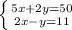 \left \{ {{5x+2y=50} \atop {2x-y=11}} \right.