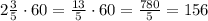 2\frac{3}{5}\cdot60=\frac{13}{5}\cdot60=\frac{780}{5}=156