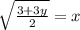 \sqrt{\frac{3+3y}{2}}=x