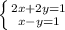 \left \{ {{2x+2y=1} \atop {x-y=1}} \right