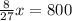 \frac{8}{27}x=800